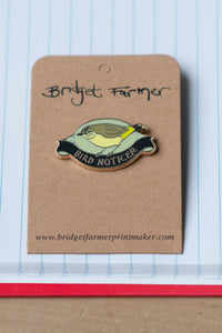 Bird Noticer pin by Bridget Farmer