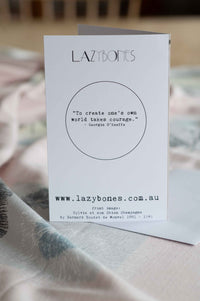 Lazybones card with quote To create one's own world...